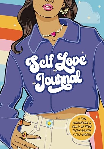 Self Love Journal • Fun Workbook to Build Up Your Confidence &amp; Self Worth: For Young Teen &amp; Tween Girls (Anti Stress Books for Teens)