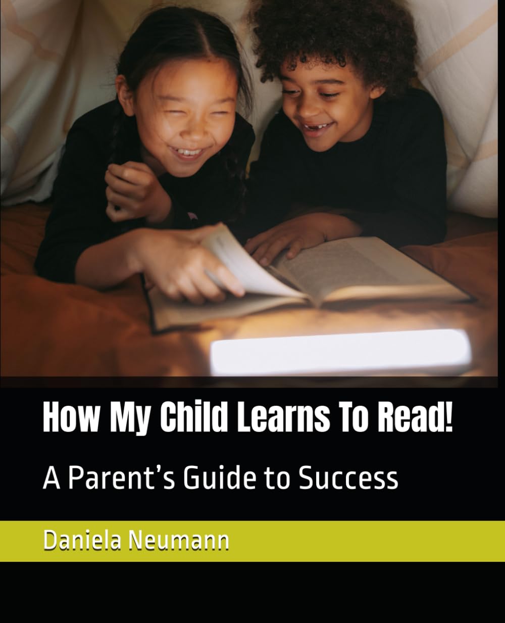 How My Child Learns To Read!: A Parent’s Guide to Success