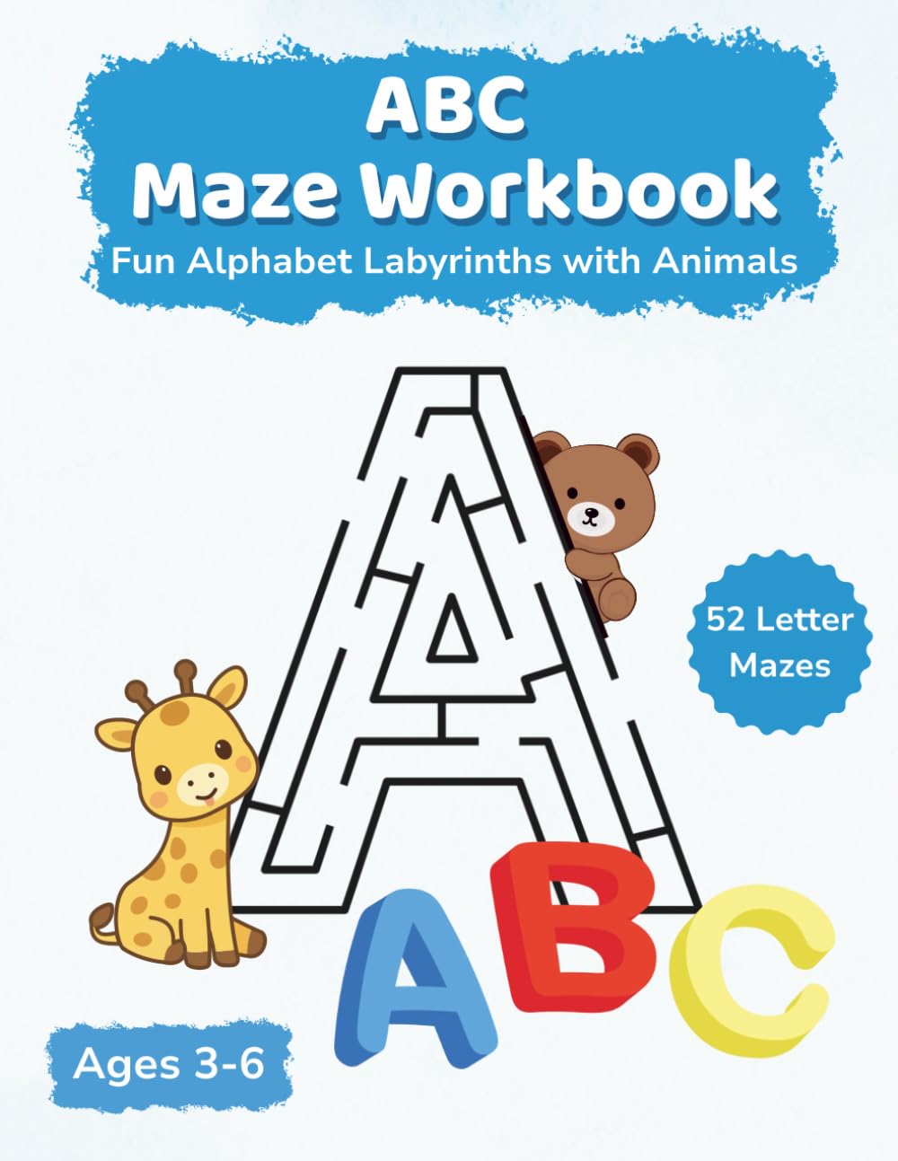 Alphabet Maze Workbook for Kids Ages 3–6: ABC Letter Mazes for Preschool & Kindergarten – Learn Letters, Improve Focus & Fine Motor Skills with Fun Educational Activities