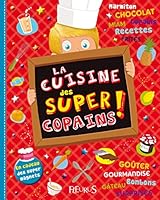 La cuisine des super copains 2215049219 Book Cover