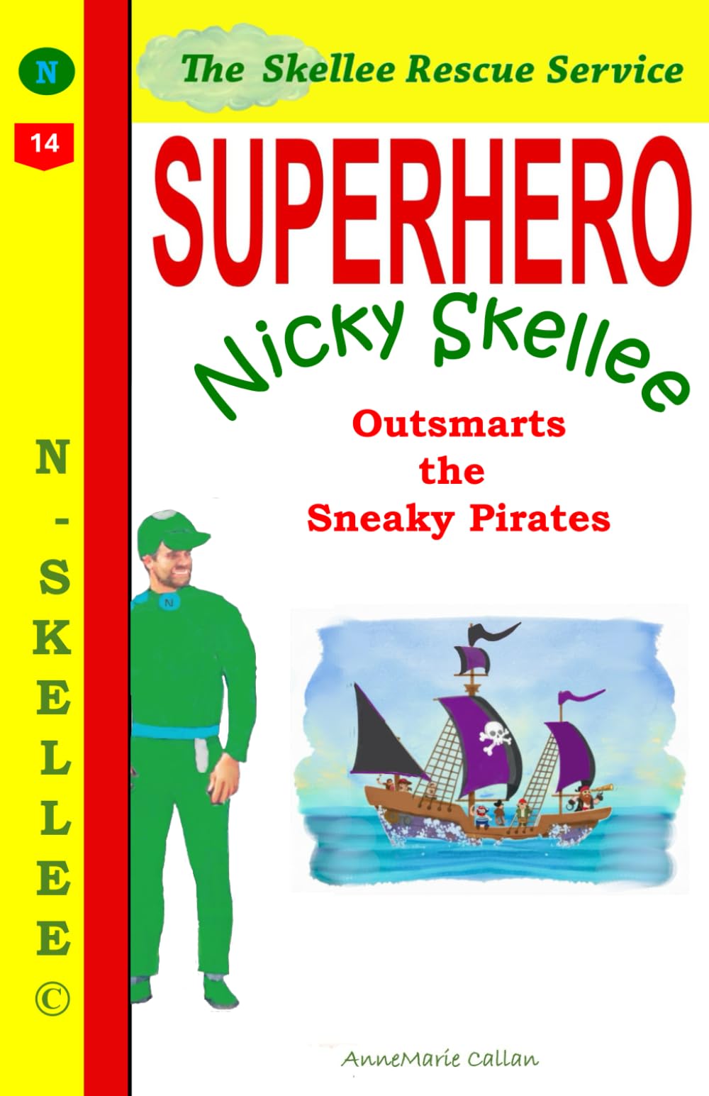 Superhero Nicky Skellee Outsmarts the Sneaky Pirates: 10 minute bedtime stories for kids 4-8 about superpower rescues (Skellee Superhero Stories for Children Ages 3-8)
