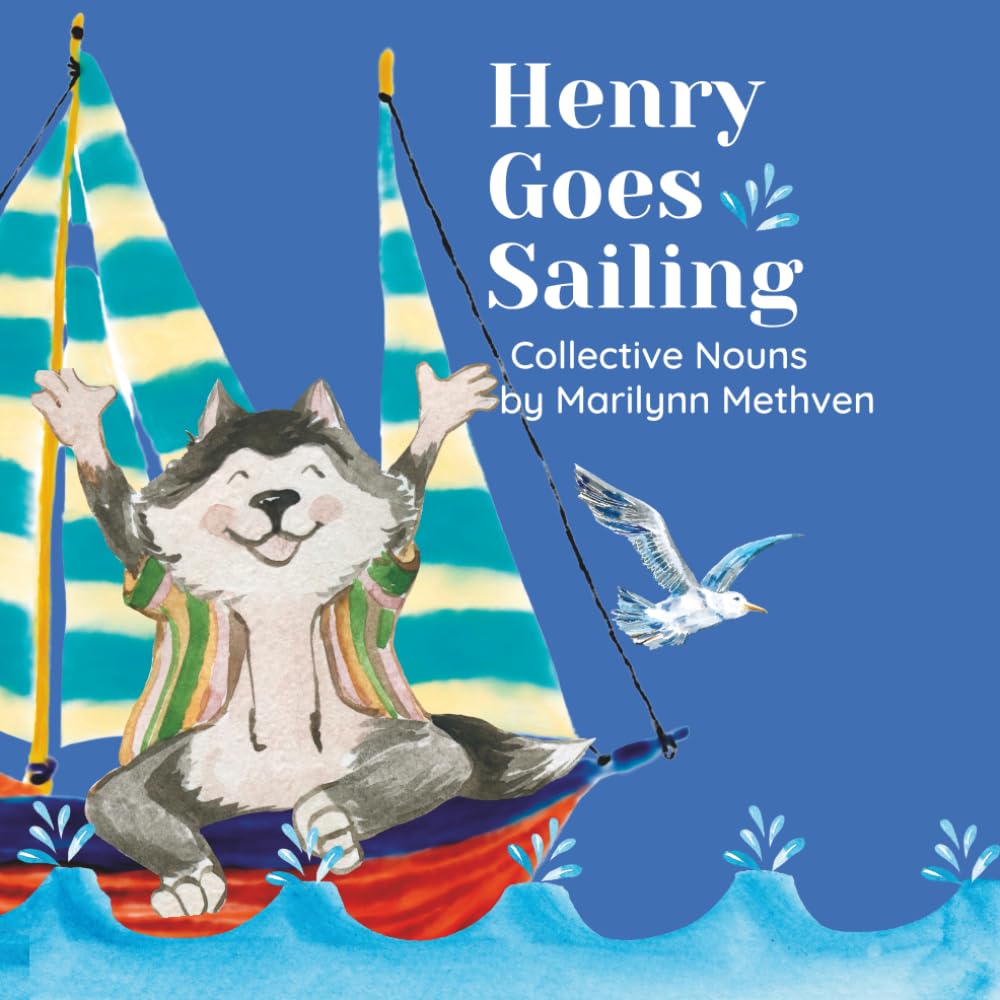 Henry Goes Sailing: A Story About Collective Nouns (Henry's Learning Adventures)