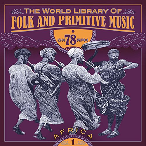 Play The World Library of Folk and Primitive Music on 78 Rpm Vol. 1