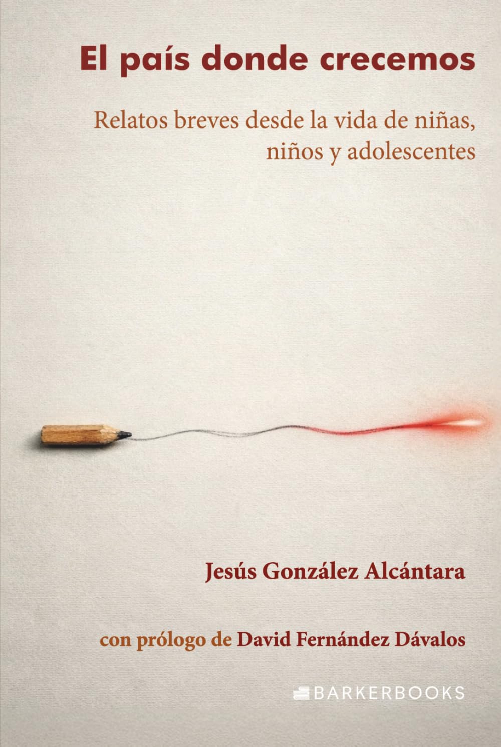 El país donde crecemos: Relatos breves desde la vida de niñas, niños y adolescentes