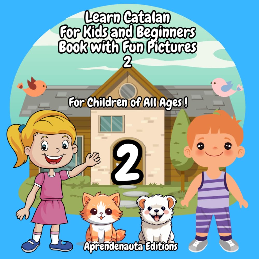 Learn Catalan For Kids and Beginners Book with Fun Pictures 2: For Children of All Ages !