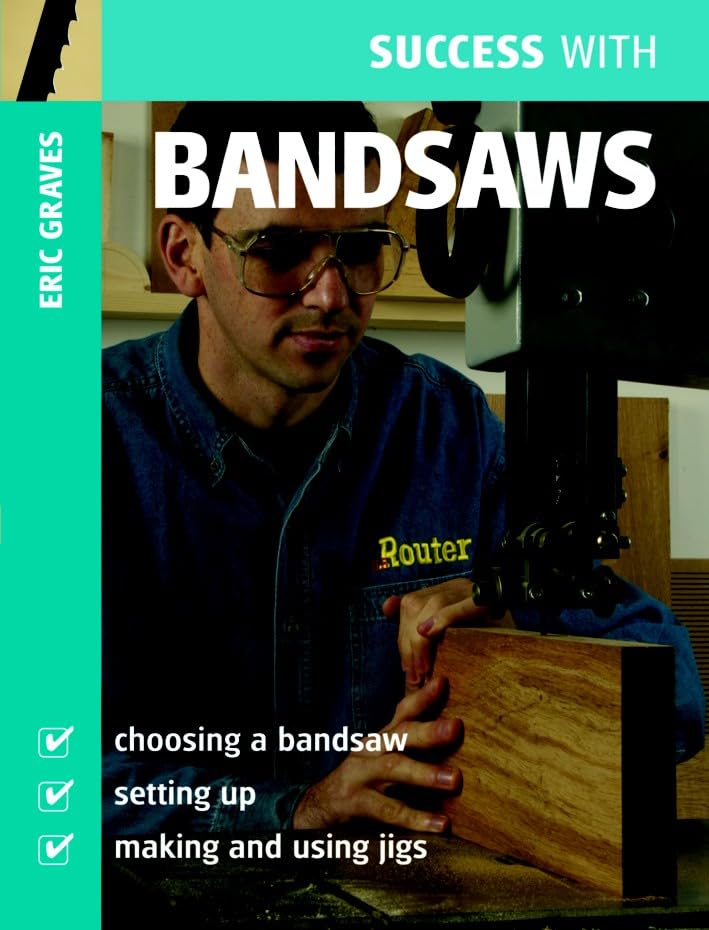 Success with Bandsaws      Paperback – April 1, 2007