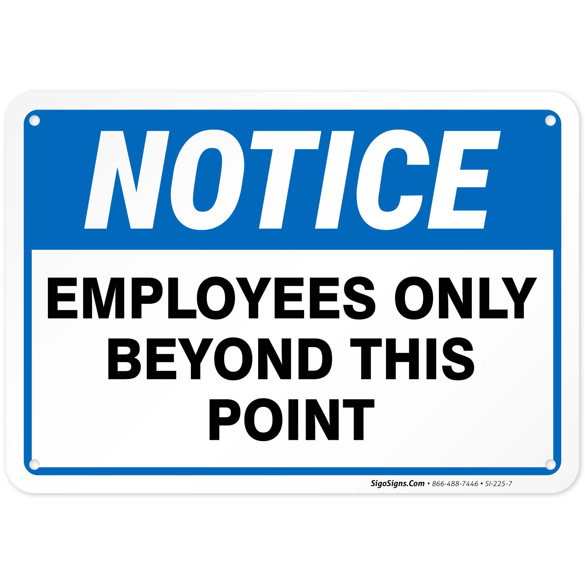 Employees Only Sign -Notice Employees Only Beyond This Point Sign By SigoSigns- Large 7 x 10 Inch Rust Free Aluminum - UV Printed With Professional Graphics-Easy To Mount Indoors & Outdoors Use