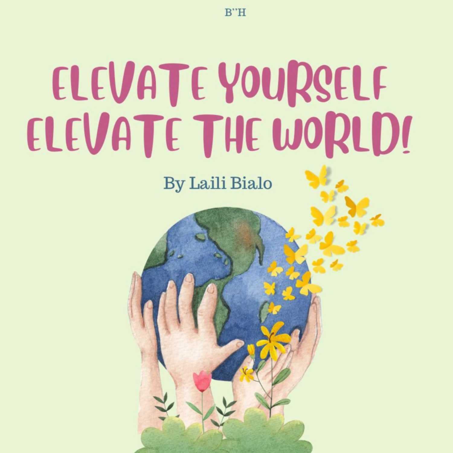 Elevate Yourself to Elevate the World!