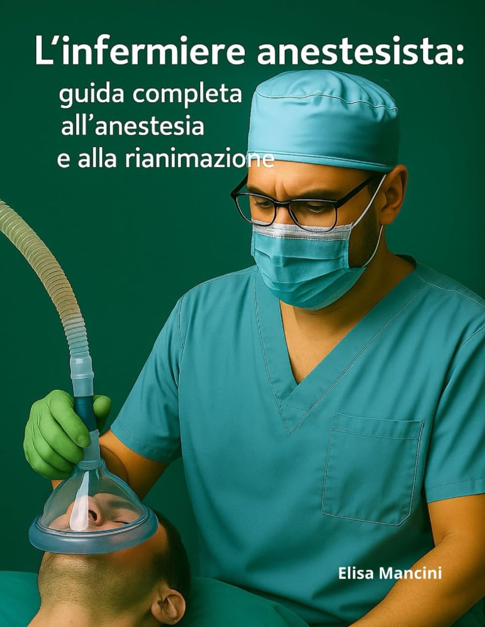 L'infermiere anestesista: guida completa all'anestesia e alla rianimazione