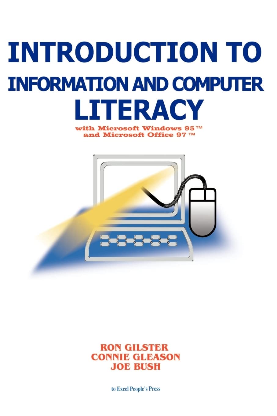 Introduction to Information and Computer Literacy with Microsoft Windows 95 and Microsoft Office 97