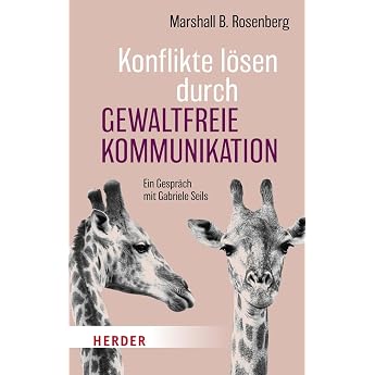 Konflikte l sen durch Gewaltfreie Kommunikation Ein Gespr ch mit Gabriele Seils HERDER spektrum