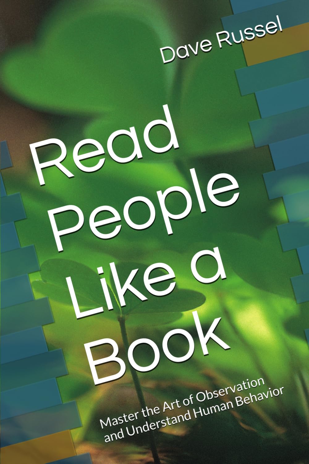 Read People Like a Book: Master the Art of Observation and Understand Human Behavior