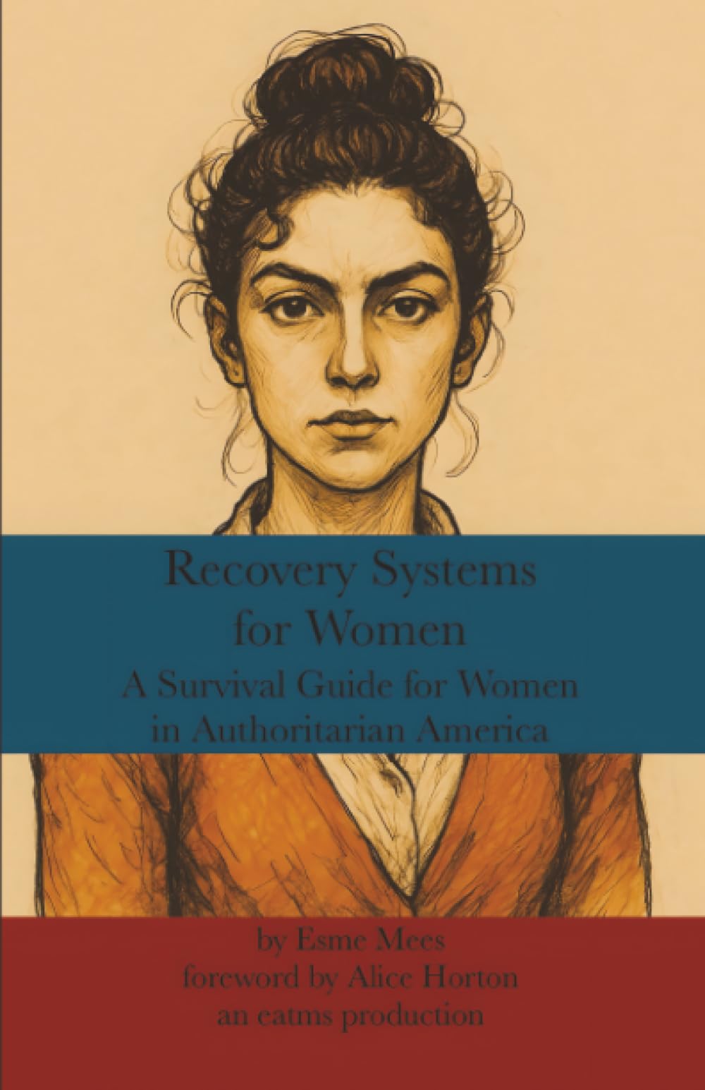 Recovery Systems for Women: A Survival Guide for Women in Authoritarian America (Social Systems)