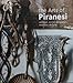 THE ARTS OF PIRANESI: Architect, Etcher, Antiquarian, Vedudista, Designer