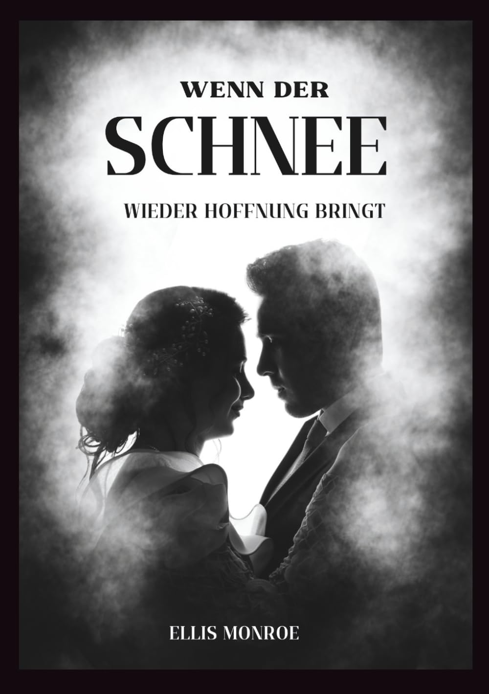 Wenn der Schnee wieder Hoffnung bringt: Ein deutscher Weihnachtsroman über Liebe, Hoffnung und Familie