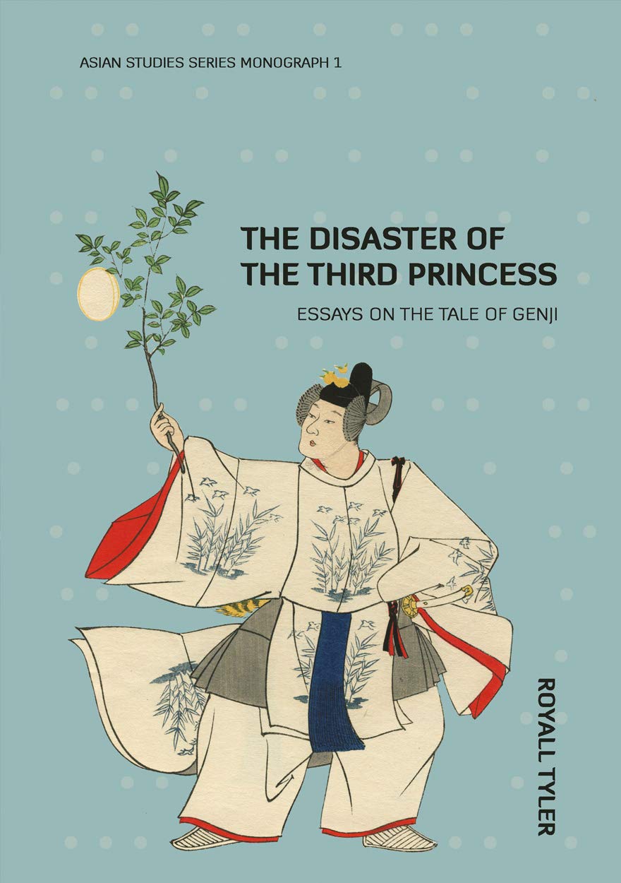 The Disaster of the Third Princess: Essays on The Tale of Genji (Asian Studies Series Monograph)      Paperback – April 22, 2011