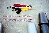 Vom Fliegen und anderen Kinderträumen (cadeau) - Arnold Stadler Fotograf: Jan von Holleben 