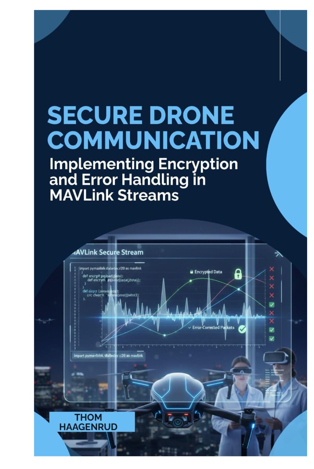 Secure Drone Communication: Implementing Encryption and Error Handling in MAVLink Streams