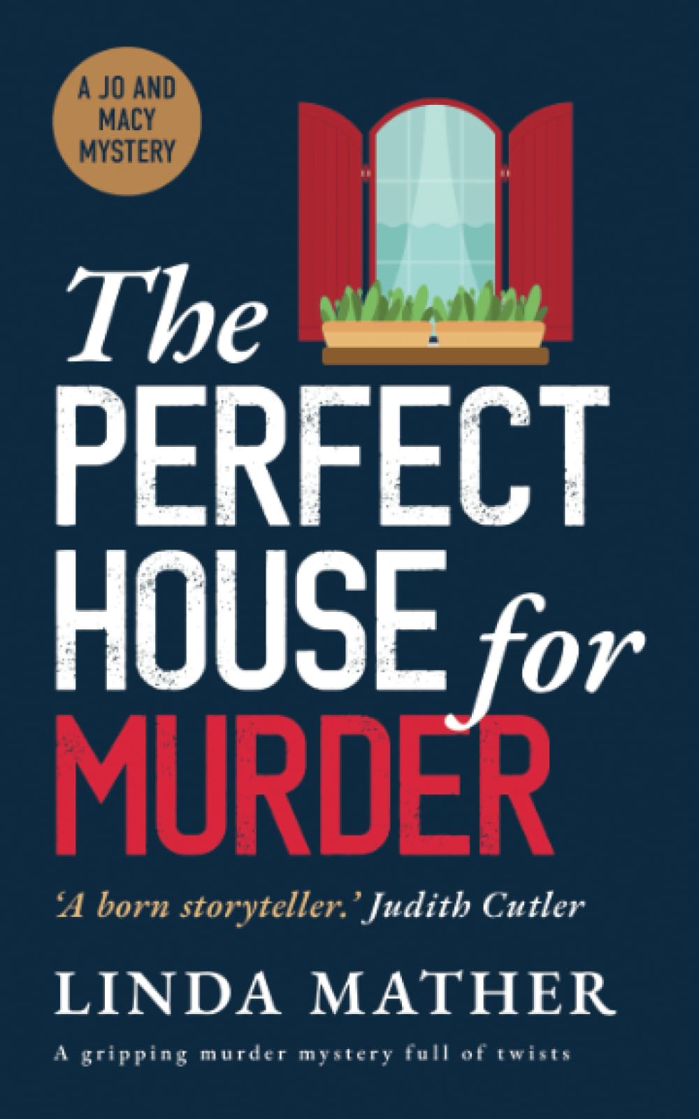 THE PERFECT HOUSE FOR MURDER a gripping murder mystery full of twists (Jo and Macy Mysteries)