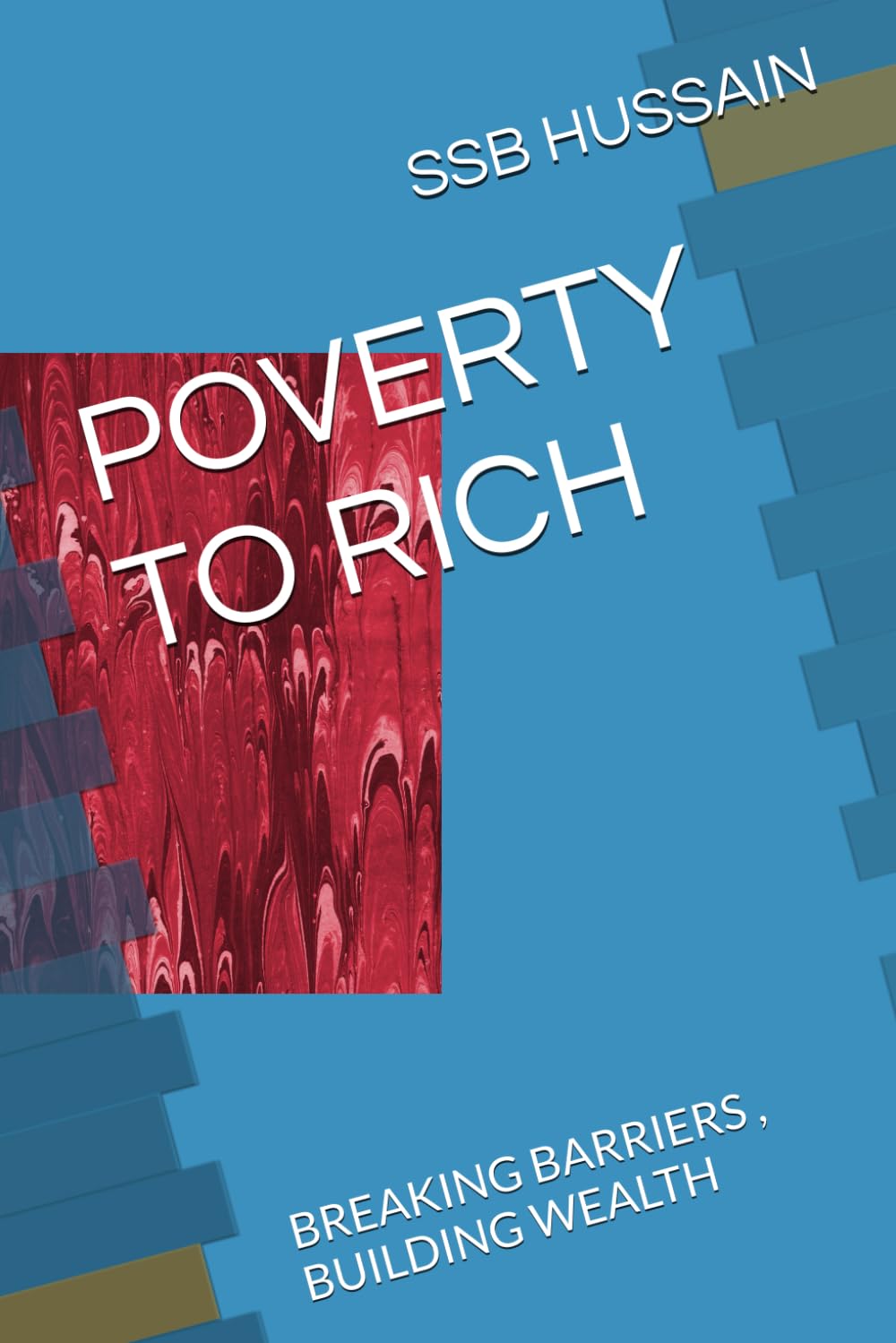 POVERTY TO RICH: BREAKING BARRIERS , BUILDING WEALTH