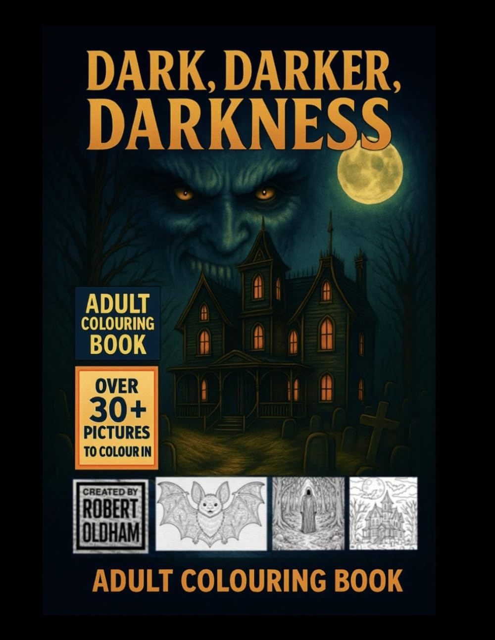 DARK, DARKER, DARKNESS: Adult Halloween colouring book