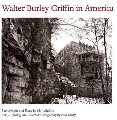 Walter Burley Griffin in America 0252069471 Book Cover