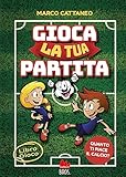 Gioca La Tua Partita. Ediz. A Colori - 2