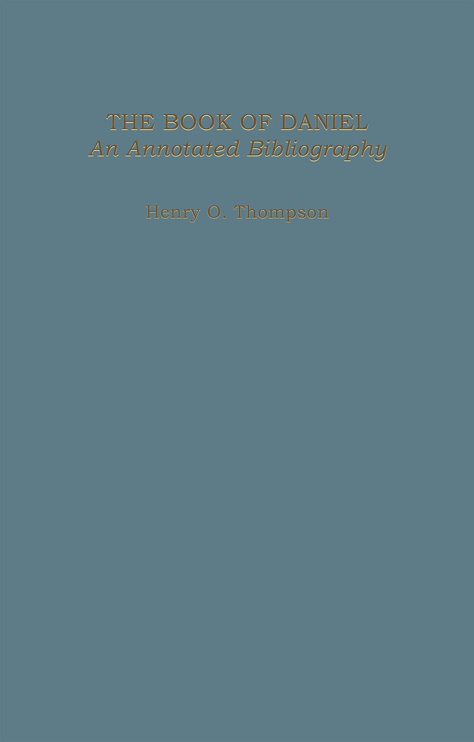 Book of Daniel: An Annotated Bibliography (Books of the Bible 1)      1st Edition, Kindle Edition
