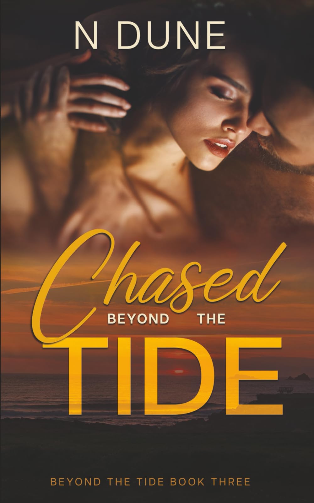 Chased Beyond the Tide: (Beyond the Tide Series - Book Three) (Beyond the Tide Trilogy)