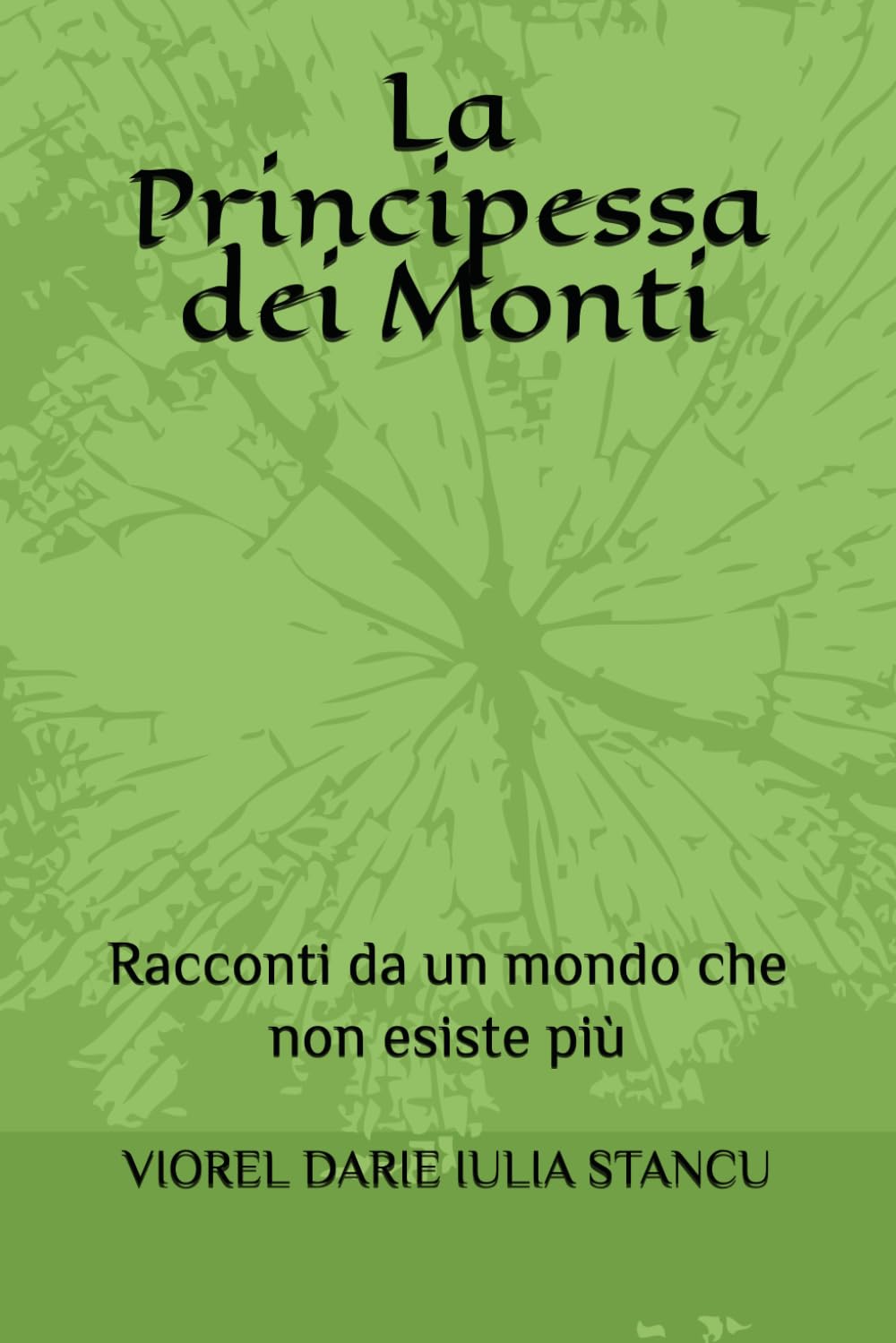 La Principessa dei Monti: Racconti da un mondo che non esiste più (Principesse delle fiabe - Italian)