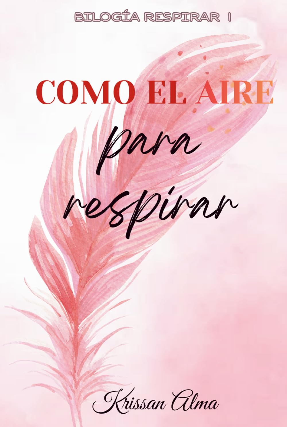 Como el aire para respirar (Bilogía Respirar)