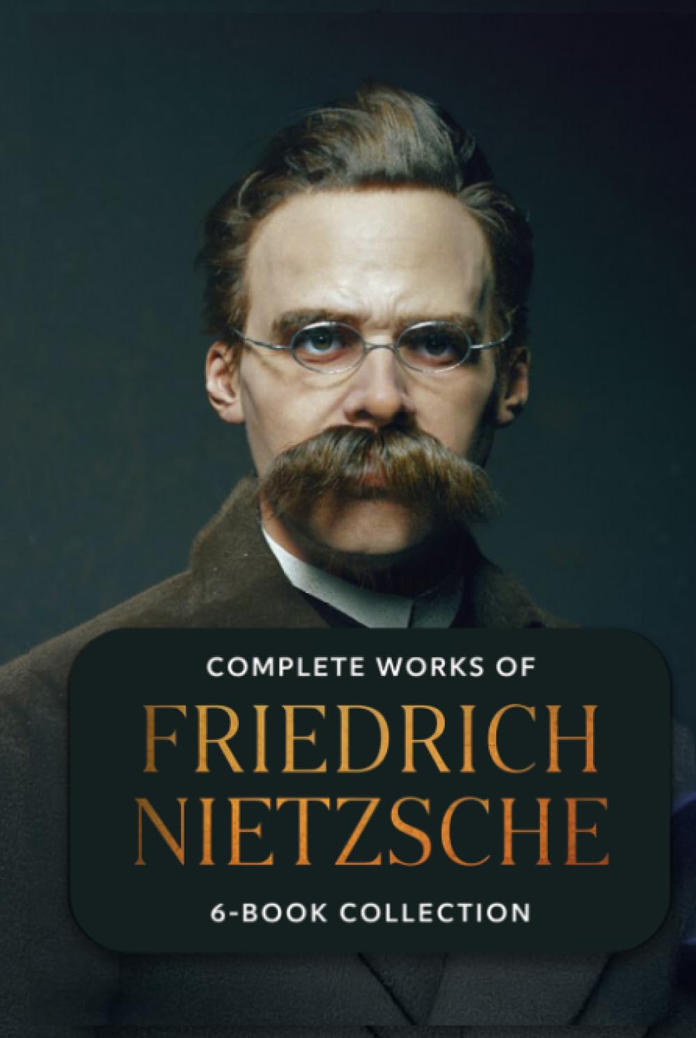 Complete Works Of Friedrich Nietzsche: 6 Book Collection