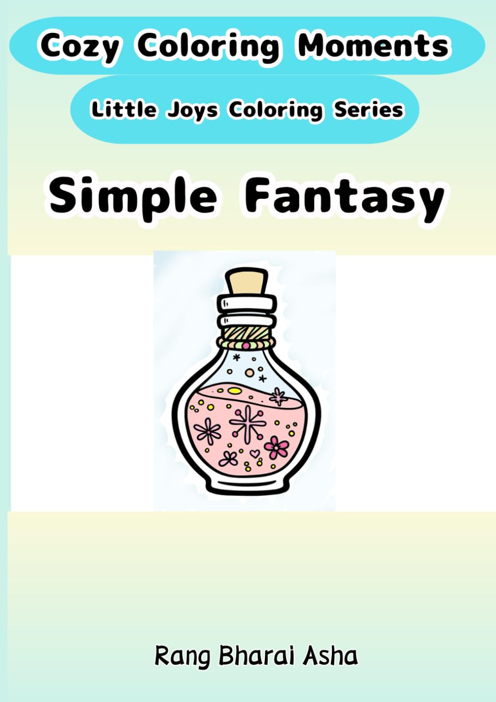 Simple “Fantasy” Coloring Book (Cozy Coloring Moments Little Joys Coloring Series)
