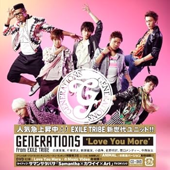 Amazon.co.jp: Love You More (SINGLE+DVD) - GENERATIONS from