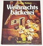 christian teubner weihnachtsbäckerei  Weihnachtsbäckerei: Ein besonderes Bildbackbuch mit reizvollen Rezepten