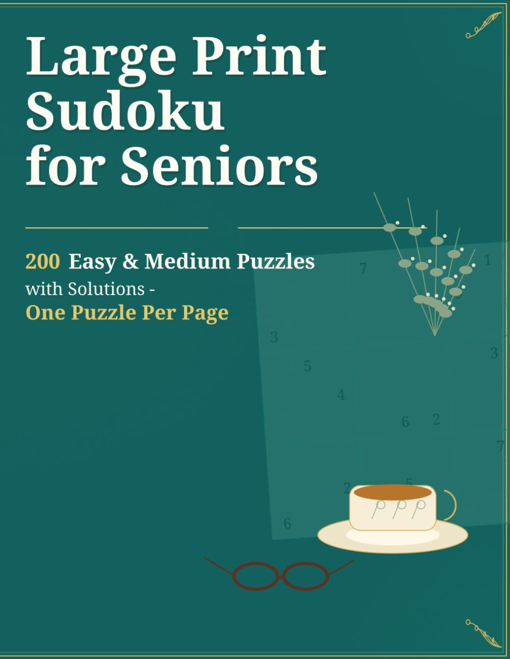 Large Print Sudoku for Seniors: 200 Easy & Medium Puzzles with Solutions — One Puzzle Per Page