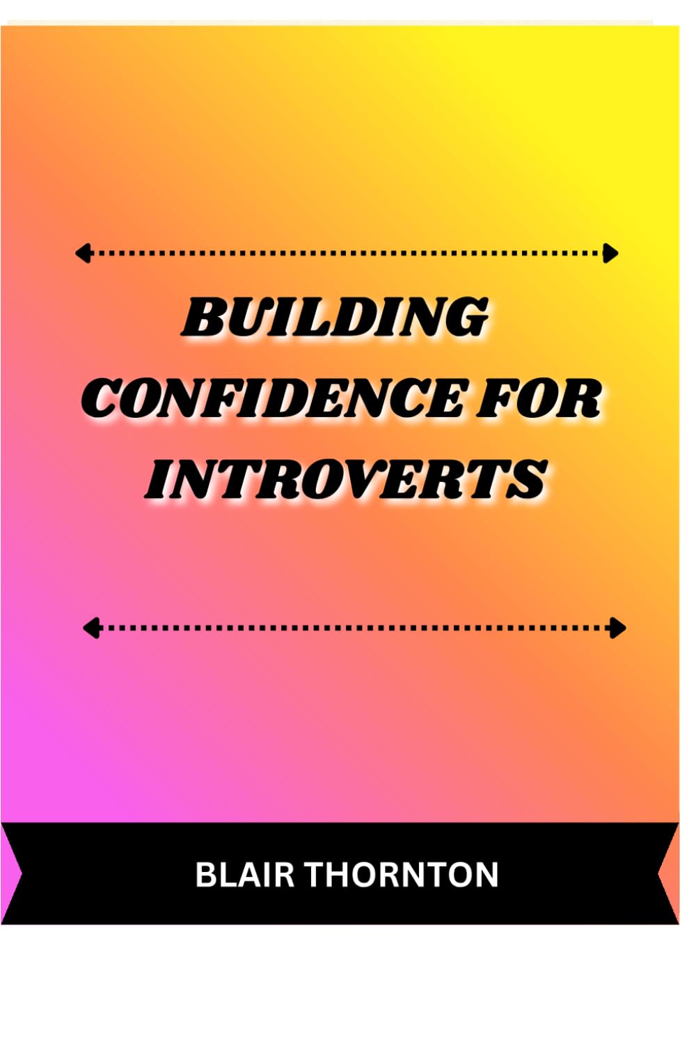 BUILDING CONFIDENCE FOR INTROVERTS
