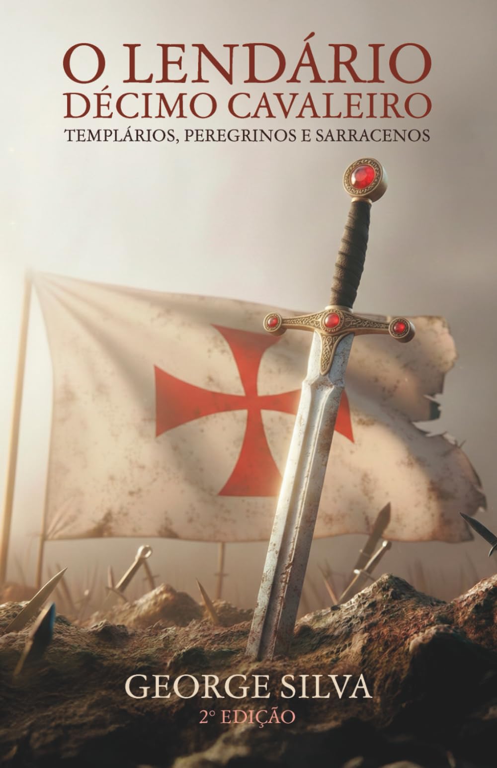 O lendário décimo cavaleiro: Templários, peregrinos e sarracenos (Uma jornada épica através das grandes ordens militares que moldaram a história da Europa medieval.)