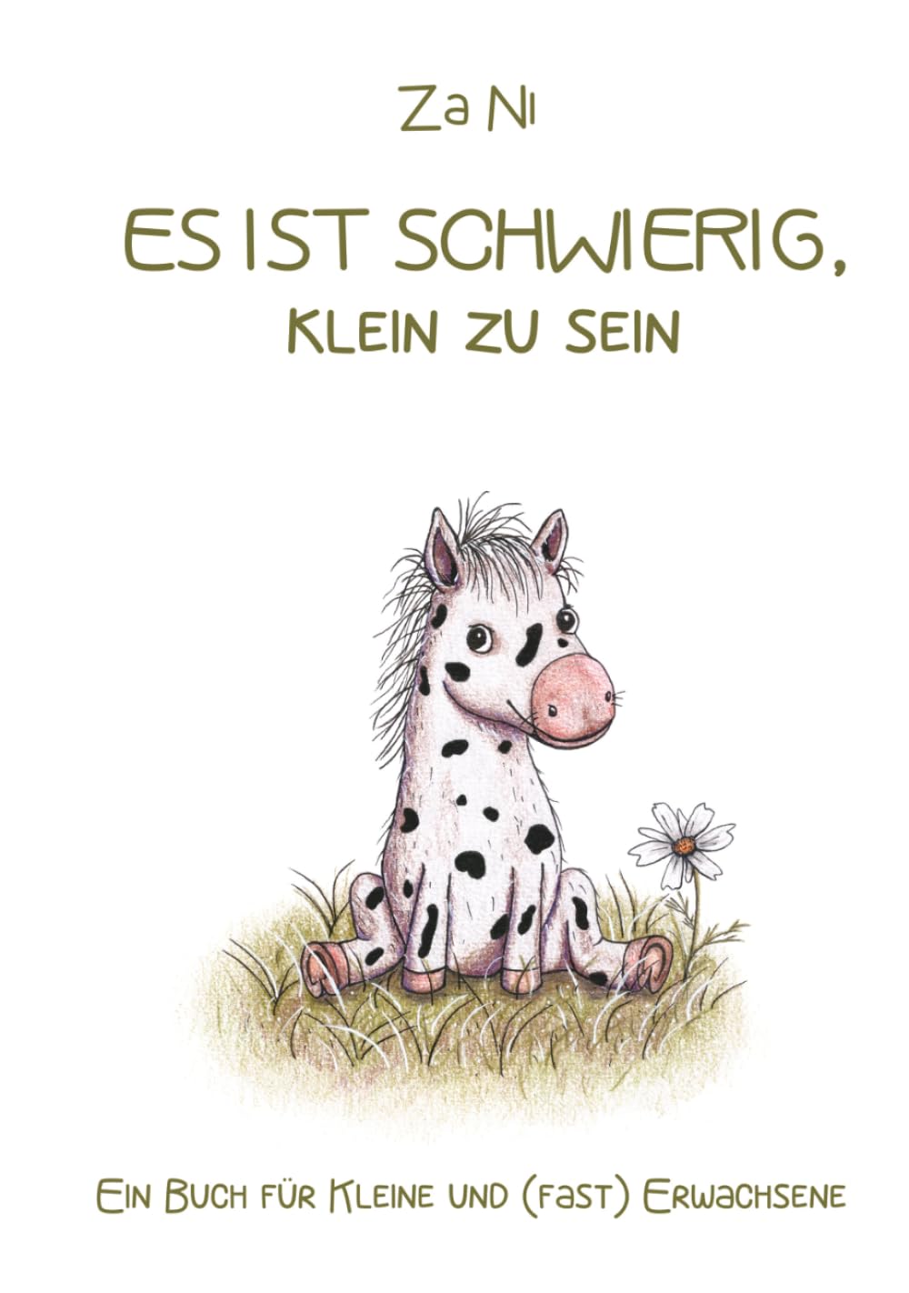 Es ist schwierig, klein zu sein: Ein Buch für Kleine und (fast) Erwachsene
