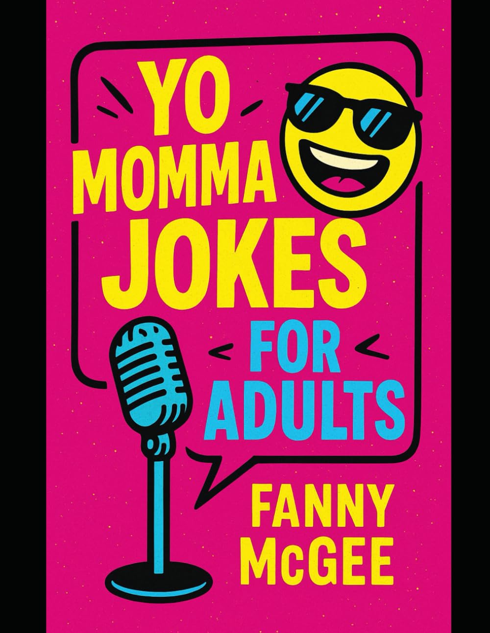 Yo Momma Jokes For Adults: Funny, Witty, Nasty Jokes About Yo Momma