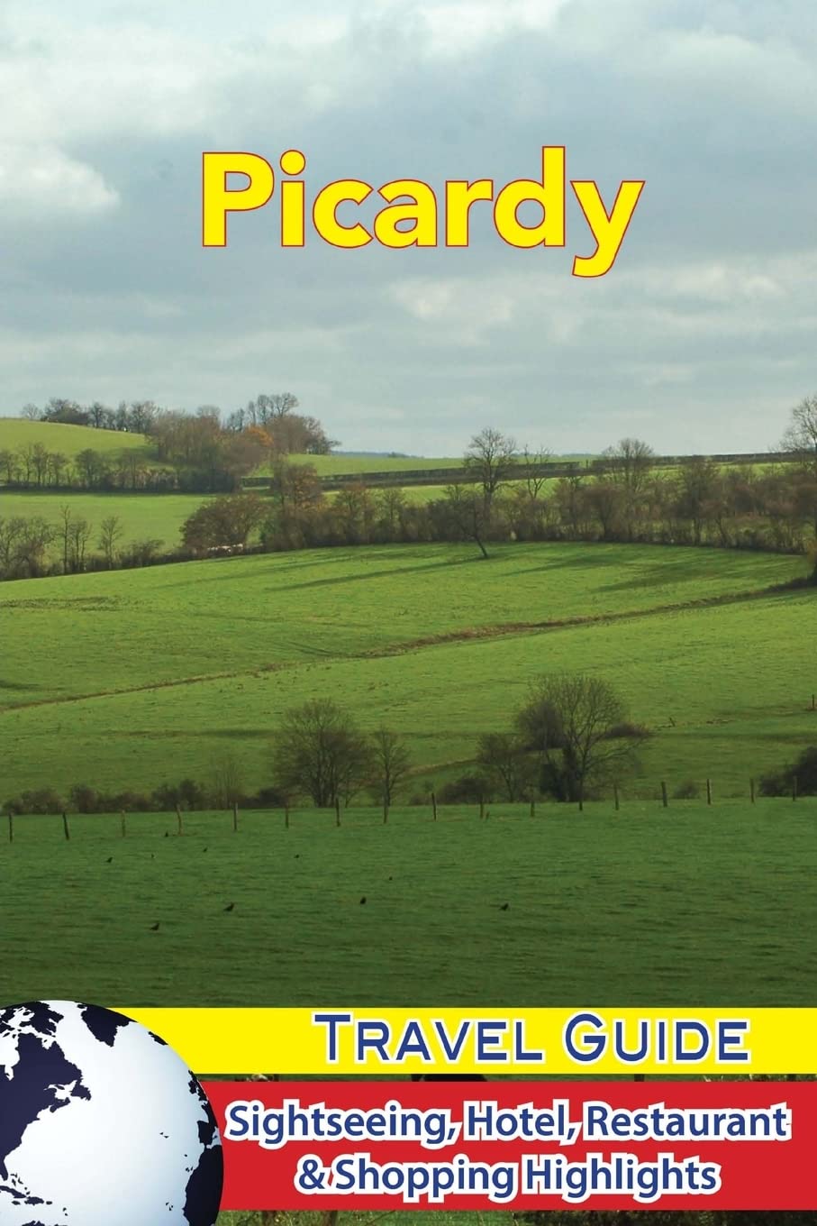 Picardy Travel Guide: Sightseeing, Hotel, Restaurant & Shopping Highlights