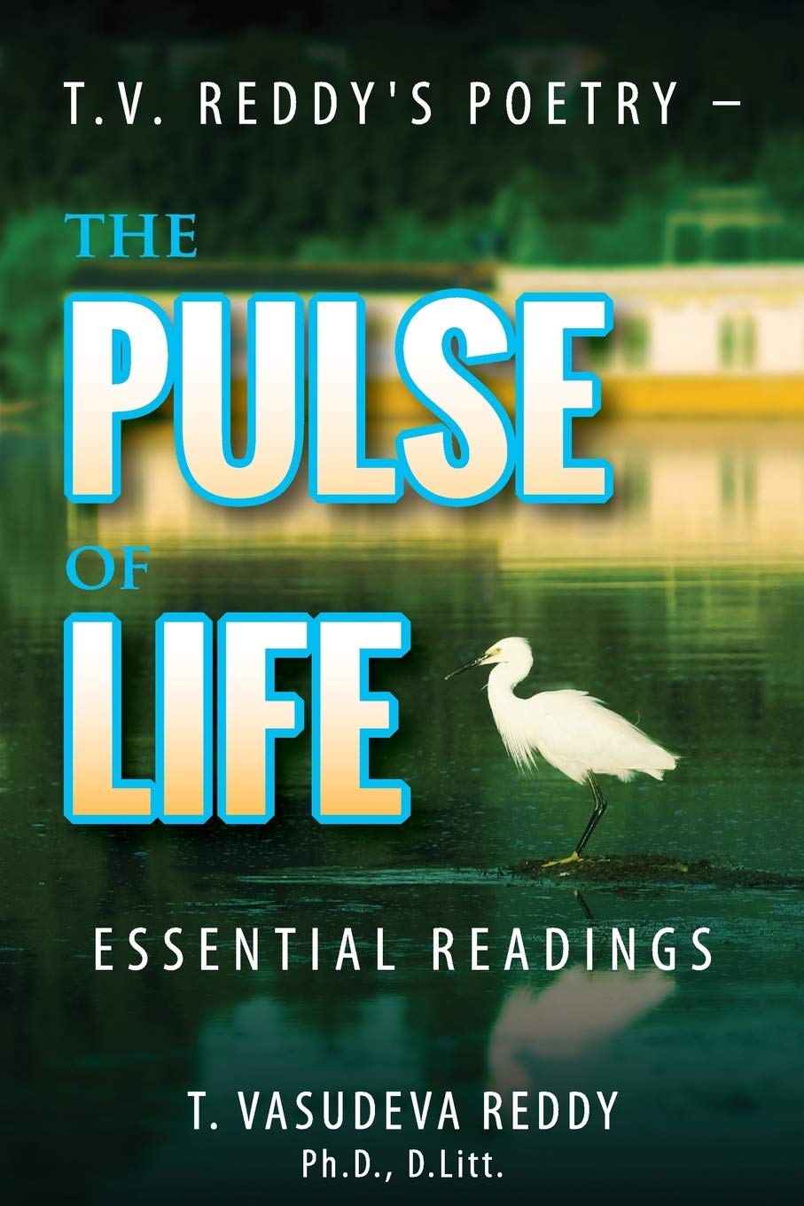 Buy T.V. Reddy's Poetry - The Pulse of Life: Essential Readings — BookShops.in