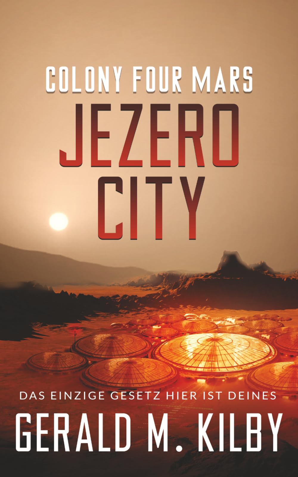 Colony Four Mars: Jezero City: Hard Science Fiction (Die Mars-Kolonie)