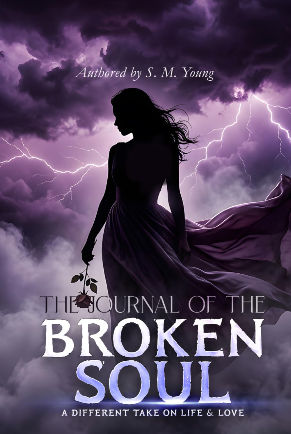 The Journal Of The Broken Soul: A Different Take On Life & Love
