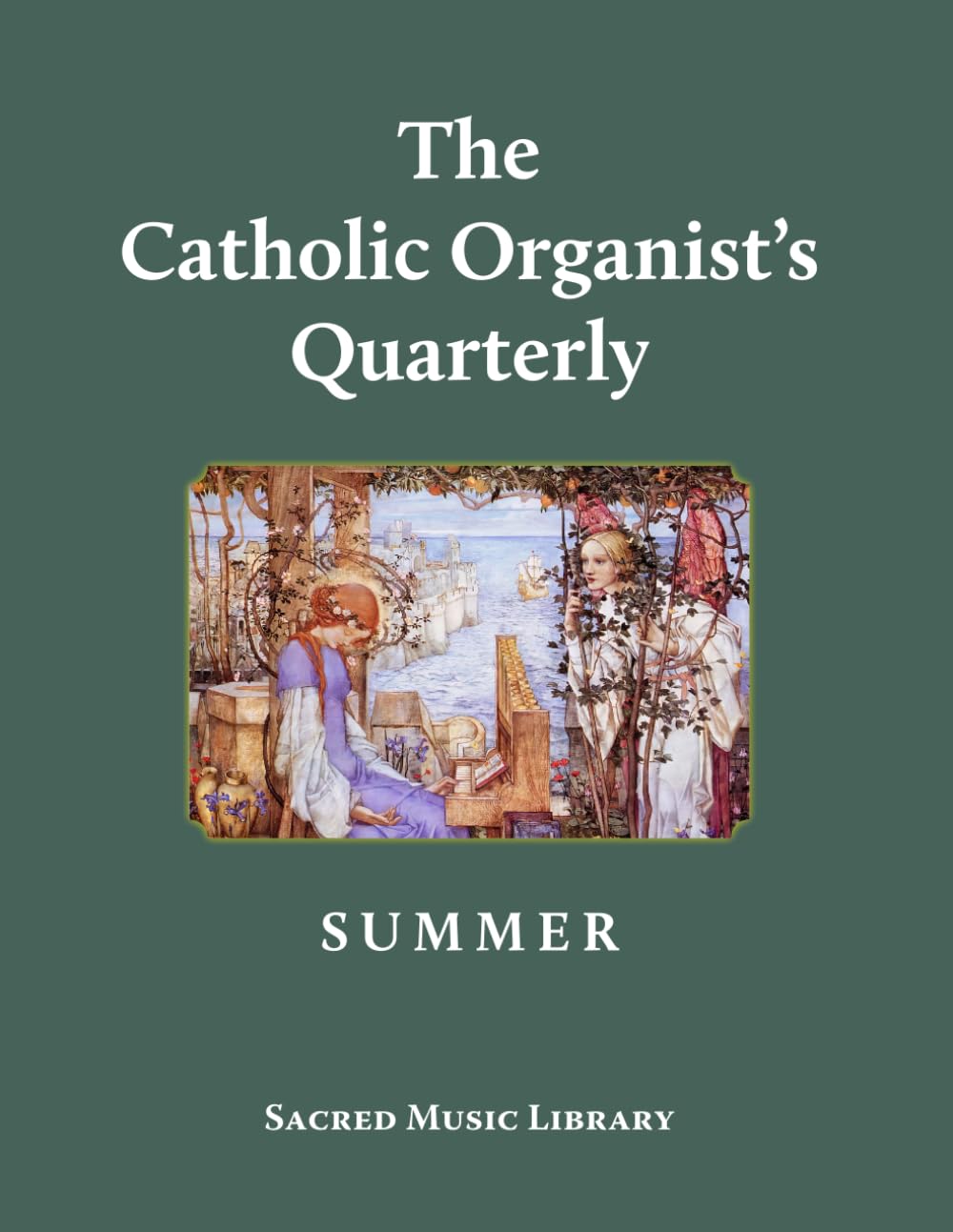 The Catholic Organist's Quarterly: Summer