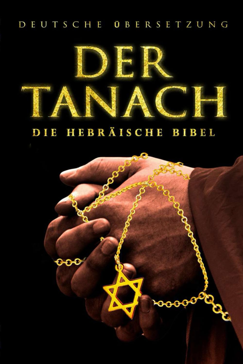Der Tanach in deutsch übersetzung – TANACH die hebräische Bibel Altes Testament Tanakh large Print in german: Die Schrift. Die hebräische Bibel. Das Alte Testament. (Weisung) (Propheten) (Schriften)