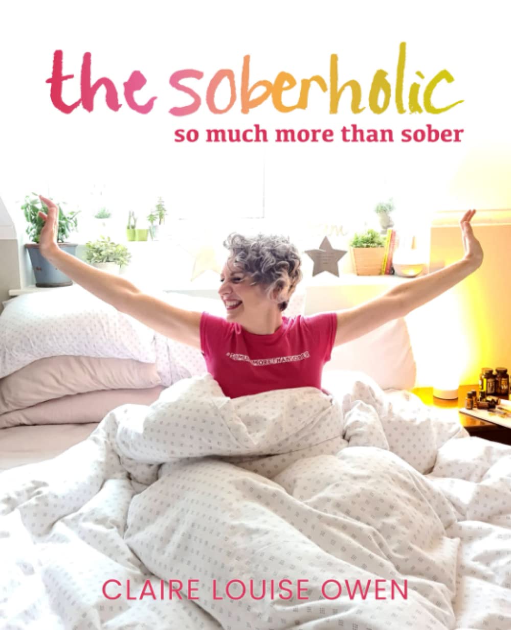 The Soberholic: So Much More Than Sober