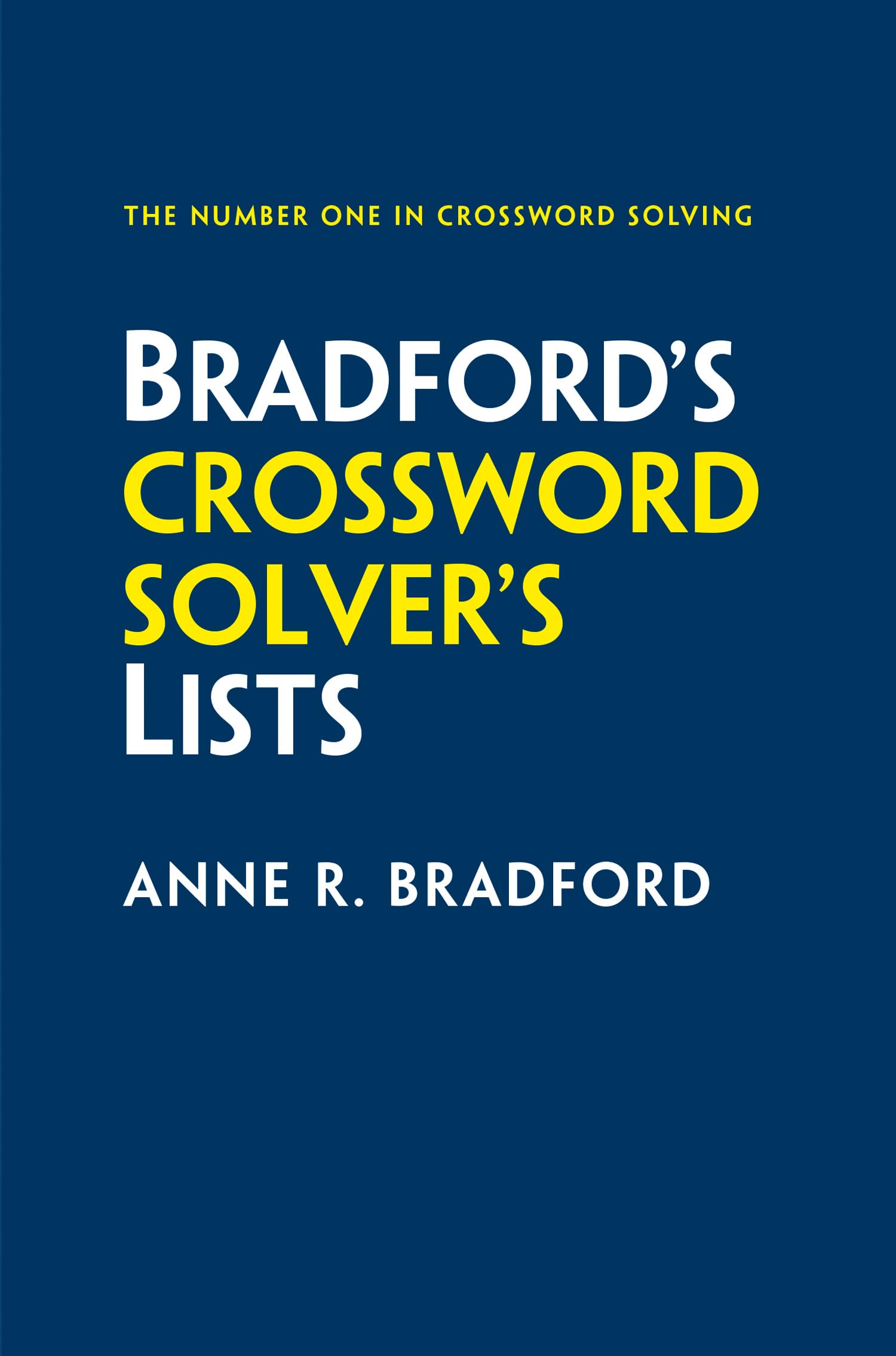Bradford’s Crossword Solver’s Lists: More than 100,000 solutions for cryptic and quick puzzles in 500 subject lists