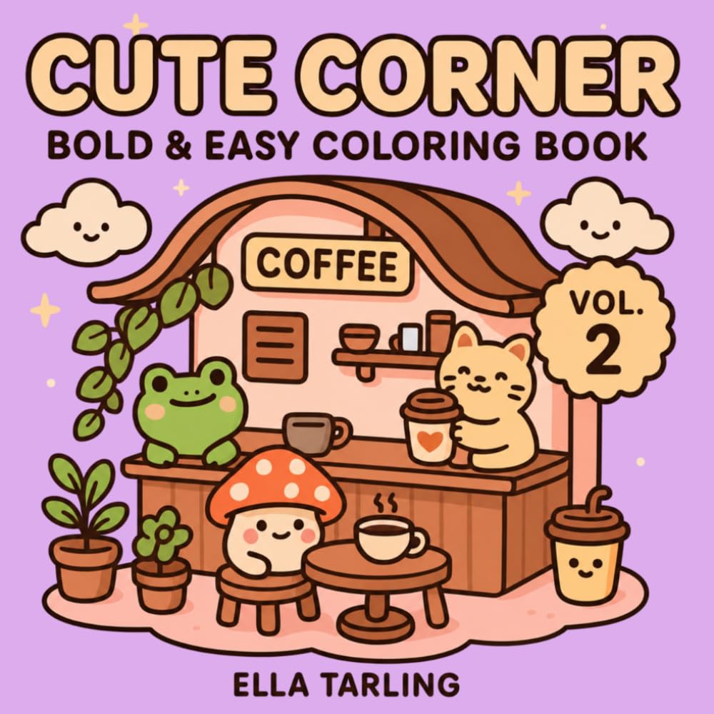 Cute Corner Vol. 2 – Cozy Hygge-Inspired Bold & Easy Coloring Book for Kids & Adults: 40 Cute Tiny World Designs with Cozy Cafés, Reading Nooks, Mini ... Scenes (Cute Corner Coloring Book Series)