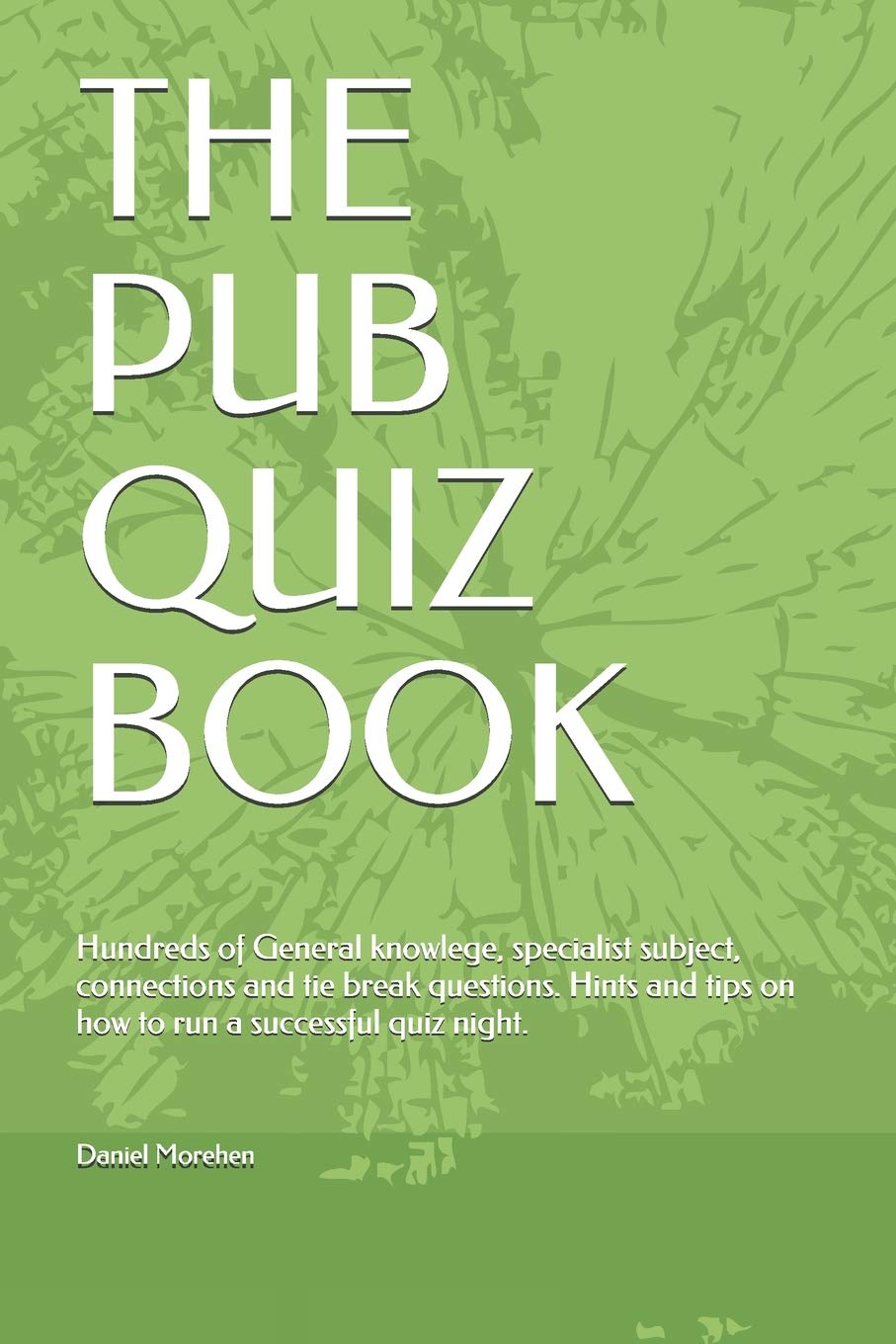Buy The Pub Quiz Book Hundreds of General knowlege, spet subject, connections and tie break
